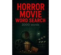Horror Movie Word Search Puzzle Book: 100 Word Finds, 2,000 Hidden Words & Answers: Word Seek Challenge for Adults & Teens - Brain Training, Stress Relief & Spine-Chilling Film Facts