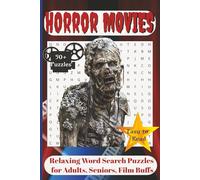 Horror Movies: Relaxing Word Search Puzzles for Adults, Seniors, Film Buffs: A Spooky Collection Featuring Classic Monsters, Creepy Movies, Nostalgic ... and Legendary Slashers in 120 pages… Great fo