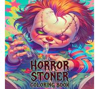 Horror Stoner Coloring Book: 50 Scary Creatures Spooky Creepy Serial Killers Pages With Funny Chibi Monsters Cartoon Characters Trippy Retro ... And Chill For Adults And Teens Gift Christmas
