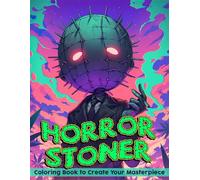 Horror Stoner Coloring Book: Trippy Spooky Coloring Pages with Cute Characters, Psychedelic Designs, Dreamy Vibes, and Creative Fun for Adults
