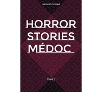 HORROR STORIES en Médoc "Folklore du Médoc : récits et légendes": TOME 2