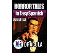 Horror Tales In Easy Spanish Exercise Book: "Dracula" By Bram Stoker (Horror Reading Workbooks)