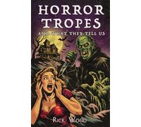 Horror Tropes and What They Tell Us