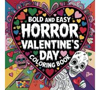 Horror Valentine's Day Coloring Book: Eerie Hearts and Haunted Love | Perfect for Teens and Adults | Unique Spooky Valentine’s Day Gift | 90+ Creepy-Cute Pages | 8.5x8.5 Inch