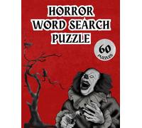 Horror Word Search: 60 Scary Puzzles Featuring Horror Movies, Monsters, Haunted Places, and Creepy Legends - With Solutions