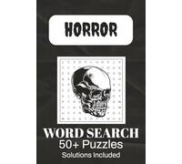 Horror Word Search Puzzle Book: 50+ Spooky & Supernatural Puzzles Featuring Ghosts, Vampires, Haunted Houses & Dark Legends | 6×9 Inches, 110 Pages, Solutions Included