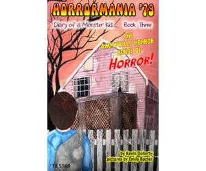 Horrormania '79 Diary of a Monster Kid Book Three: The Amityville Horror House of Horror