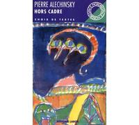 Hors cadre - Pierre Alechinsky - Espace Nord - Poche - Livre