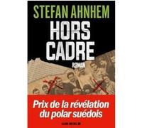 Hors cadre Stefan Ahnhem (Auteur), Marina Heide (Traduction)