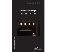 Hors-champ Edition bilingue français-chinois - Yi-Chen Liu - L'harmattan - broché - Essai