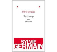 Sylvie Germain – Hors champ – Roman – Broché