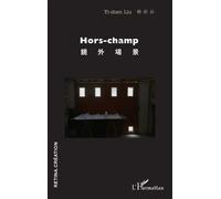 Hors-champ Edition bilingue français-chinois - Yi-Chen Liu - L'harmattan - broché - Essai