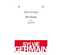 Sylvie Germain – Hors champ – Roman – Broché