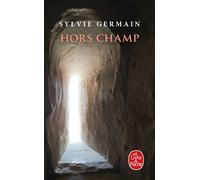 Hors champ - Sylvie Germain - Lgf - Poche - Roman