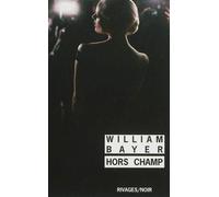 Hors champ - William Bayer - Rivages - Poche - Roman