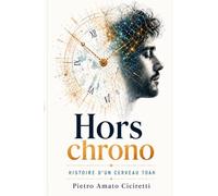 Hors chrono: Histoire d’un cerveau TDAH