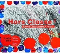 Hors Classe : Quand l'école passe à côté...