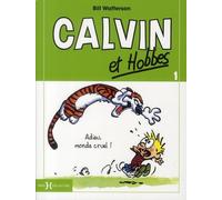 HORS COLLECTION Calvin et Hobbes Tome 1 : adieu, monde cruel !