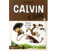 HORS COLLECTION Calvin et Hobbes tome 8 - elle est pas belle, la vie ?