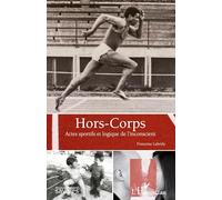 Françoise Labridy – Hors-corps : Actes sportifs et logique de l'inconscient – Broché