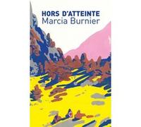 Hors d'atteinte Marcia Burnier (Auteur), Isabelle Cambourakis (Collection dirigée par), Géraldine Alibeu (Illustration)
