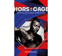 Hors de la cage Mon combat pour la légalisation du MMA en France - Bertrand Amoussou - Kokoro - broché - Témoignage
