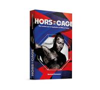 Hors de la Cage , Mon combat pour la légalisation du MMA en France. L'histoire du MMA. Écrit par Bertrand Amoussou.