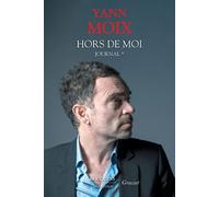 Hors de moi - Journal - Yann Moix - Bouquins Editions - broché - Essai