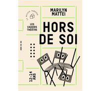 Hors de soi - Marilyn Mattei - Maison Theatre - broché - Théâtre jeunesse