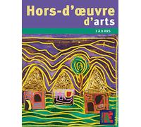 Hors-d'oeuvre d'arts : Des projets autour des artistes - 3 a 8 ans