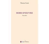 Hors-d'oeuvre - Thomas Louis - Infimes Editions - broché - Nouvelles
