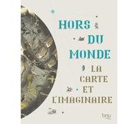 Hors Du Monde - La Carte Et L'imaginaire