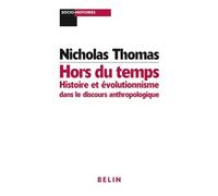Hors du temps : Histoire et évolutionnisme dans le discours anthropologique - Gérard Noiriel - Belin - broché - Scolaire / Universitaire