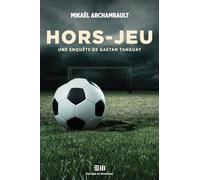 Hors jeu - Une enquête de Gaétan Tanguay