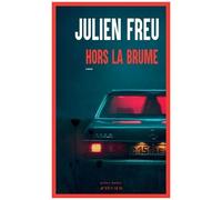 Julien Freu – Hors la brume – Roman – Broché – Actes Sud