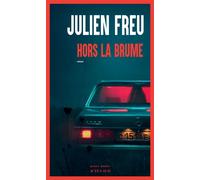 Julien Freu – Hors la brume – Roman – Broché – Actes Sud