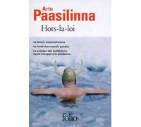 Arto Paasilinna – Hors-la-loi – Traduction : Anne Colin Du Terrail – Gallimard