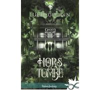 Hors la tombe Ghost's Memory, T3 - Lucie Goudin - Collection Infinity - broché - Roman