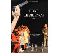 Hors Le Silence - Suivi De Table De Vérité