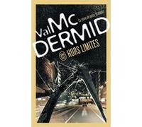 Hors limites Val McDermid (Auteur), Arnaud Baignot (Traduction), Perrine Chambon (Traduction)
