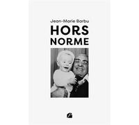 Hors norme - Jean-Marie Barbu - Du Pantheon Eds - broché - Témoignage