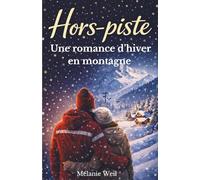 Hors piste: Une romance d'hiver en montagne | amour, ski, station et seconde chance