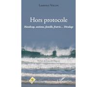 Hors protocole – Handicap, autisme, famille, fratrie... Décalage – L'Harmattan