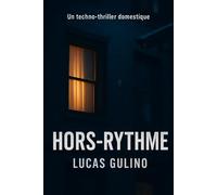 Hors-rythme - Thriller de voisinage & surveillance: Un techno-thriller domestique sur fenêtres, miroirs et règles communes