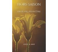 HORS-SAISON: Deux Vies pour Être