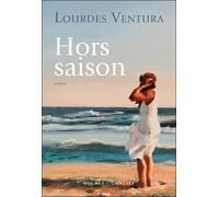 Hors saison - Lourdes Ventura - Buchet-Chastel - broché - Roman