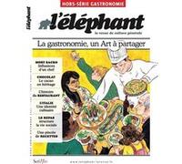 Hors-série Eléphant Gastronomie - la gastronomie, un Art à partager Collectif (Auteur)