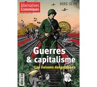 Hors-série - N° 127 Guerres et capitalisme : les liaisons dangereuses - Collectif - Alter Eco - broché - Revue