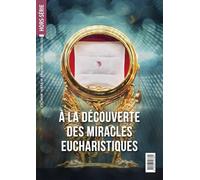 Hors série n°62 - À la découverte des miracles eucharistiques