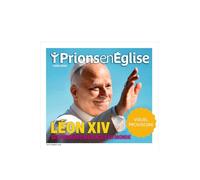 Hors-série Prions en Eglise - Léon XIV - Ses premiers messages au monde